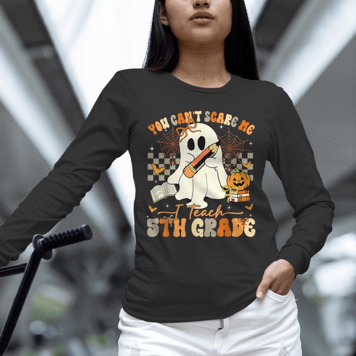 You Can't Scare Me I Teach Fifth Grade Teacher Halloween Unisex Long Sleeve T-Shirt, novelty gifts, funny gifts