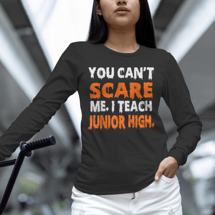 You Can't Scare Me I Teach Junior High Teacher Shirt For Men Women Unisex Long Sleeve T-Shirt, novelty gifts, funny gifts You Can't Scare Me I Teach Junior High Teacher Shirt For Men Women Unisex Long Sleeve T-Shirt, novelty gifts, funny gifts