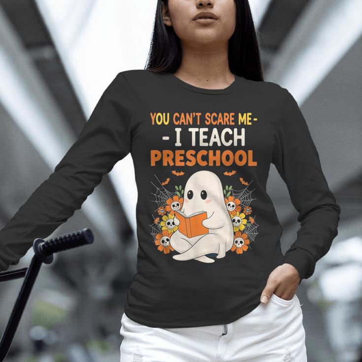 You Cant Scare Me I Teach Preschool Halloween Teacher Unisex Long Sleeve T-Shirt, novelty gifts, funny gifts