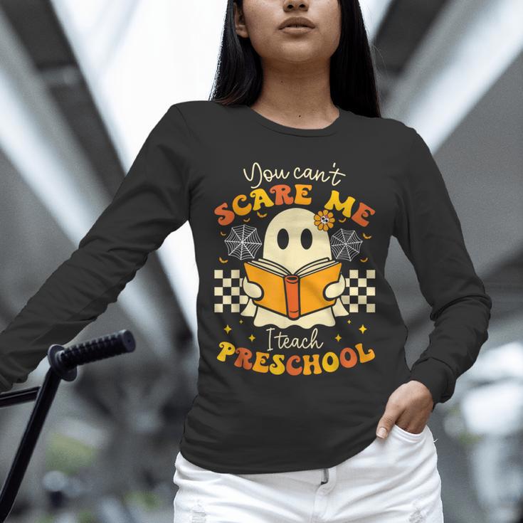 You Can't Scare Me I Teach Preschool Teacher Halloween Ghost Unisex Long Sleeve T-Shirt, novelty gifts, funny gifts