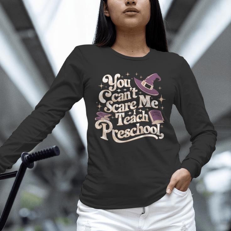 You Can't Scare Me I Teach Preschool Teacher Halloween Witch Unisex Long Sleeve T-Shirt, novelty gifts, funny gifts You Can't Scare Me I Teach Preschool Teacher Halloween Witch Unisex Long Sleeve T-Shirt, novelty gifts, funny gifts