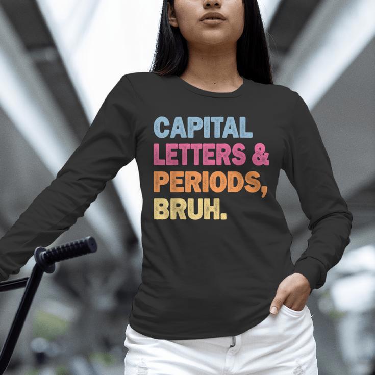 Capital Letters And Periods Bruh Teacher Bruh Teache Unisex Long Sleeve T-Shirt, novelty gifts, funny gifts Capital Letters And Periods Bruh Teacher Bruh Teache Unisex Long Sleeve T-Shirt, novelty gifts, funny gifts