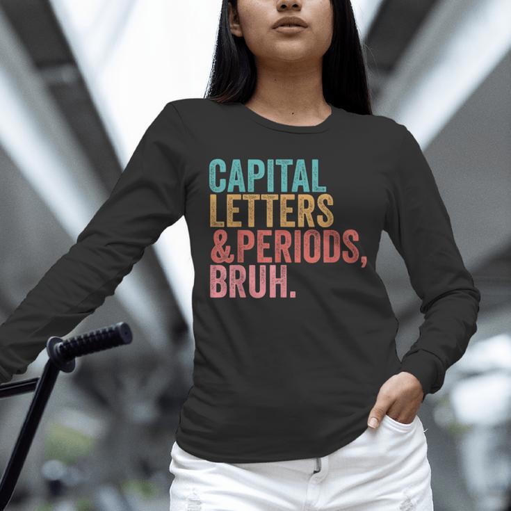 Capital Letters And Periods Bruh Teacher Unisex Long Sleeve T-Shirt, novelty gifts, funny gifts Capital Letters And Periods Bruh Teacher Unisex Long Sleeve T-Shirt, novelty gifts, funny gifts