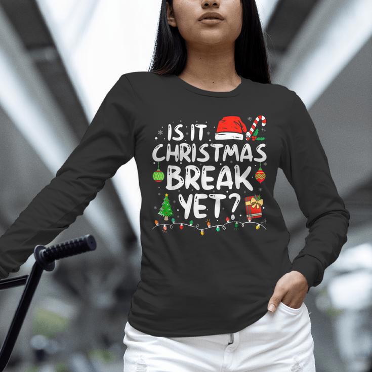 Is It Christmas Break Yet Xmas Holiday Teacher Women Unisex Long Sleeve T-Shirt, novelty gifts, funny gifts
