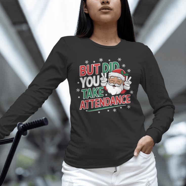 Christmas Teacher Surprise Did You Take Attendance Unisex Long Sleeve T-Shirt, novelty gifts, funny gifts Christmas Teacher Surprise Did You Take Attendance Unisex Long Sleeve T-Shirt, novelty gifts, funny gifts
