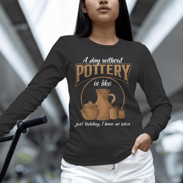 A Day Without Pottery Teacher Clay Kiln Ceramics Artist Men Women Unisex Long Sleeve T-Shirt, novelty gifts, funny gifts A Day Without Pottery Teacher Clay Kiln Ceramics Artist Men Women Unisex Long Sleeve T-Shirt, novelty gifts, funny gifts