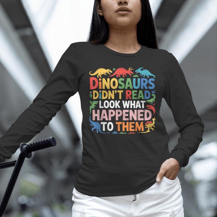 Dinosaurs Didnt Read Look What Happened To Them Cute Teacher Unisex Long Sleeve T-Shirt, novelty gifts, funny gifts Dinosaurs Didnt Read Look What Happened To Them Cute Teacher Unisex Long Sleeve T-Shirt, novelty gifts, funny gifts