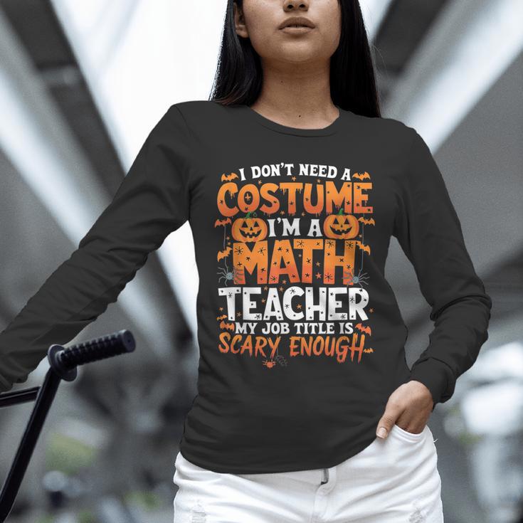 I Don't Need a Costume I'm a Math Teacher Retro Halloween Unisex Long Sleeve T-Shirt, novelty gifts, funny gifts