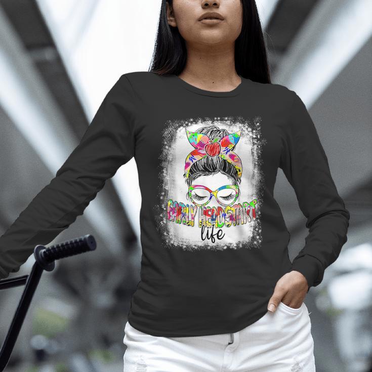 Early Head Start Life Messy Bun Back To School Teacher Women Unisex Long Sleeve T-Shirt, novelty gifts, funny gifts Early Head Start Life Messy Bun Back To School Teacher Women Unisex Long Sleeve T-Shirt, novelty gifts, funny gifts