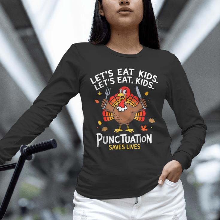 Lets Eat Kids Punctuation Saves Lives Thanksgiving Teacher Unisex Long Sleeve T-Shirt, novelty gifts, funny gifts
