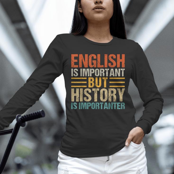 English Is Important But History Is Importanter Teachers Men Women Girls Kids Unisex Long Sleeve T-Shirt, novelty gifts, funny gifts English Is Important But History Is Importanter Teachers Men Women Girls Kids Unisex Long Sleeve T-Shirt, novelty gifts, funny gifts