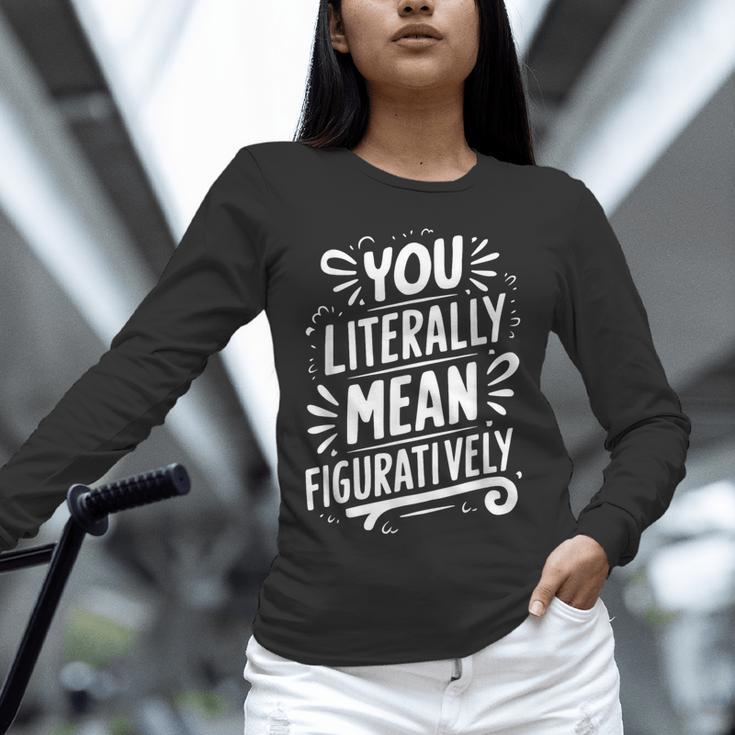 English Teacher Grammar Police Language Nerd You Literally Mean Figuratively V-Neck Modern Short Sleeve Small Unisex Long Sleeve T-Shirt, novelty gifts, funny gifts