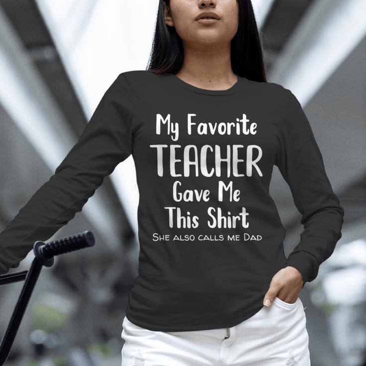 My Favorite Teacher Gave Me This Shirt Dad Daughter Unisex Long Sleeve T-Shirt, novelty gifts, funny gifts My Favorite Teacher Gave Me This Shirt Dad Daughter Unisex Long Sleeve T-Shirt, novelty gifts, funny gifts