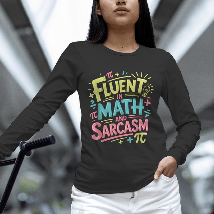 Fluent In Math And Sarcasm Math Teacher Appreciation Unisex Long Sleeve T-Shirt, novelty gifts, funny gifts Fluent In Math And Sarcasm Math Teacher Appreciation Unisex Long Sleeve T-Shirt, novelty gifts, funny gifts