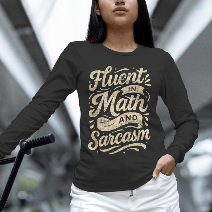 Fluent In Math And Sarcasm Teacher Unisex Long Sleeve T-Shirt, novelty gifts, funny gifts Fluent In Math And Sarcasm Teacher Unisex Long Sleeve T-Shirt, novelty gifts, funny gifts
