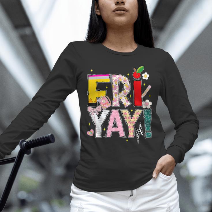 Fri-Yay Happy Friday Lovers Teacher Weekend Women Unisex Long Sleeve T-Shirt, novelty gifts, funny gifts
