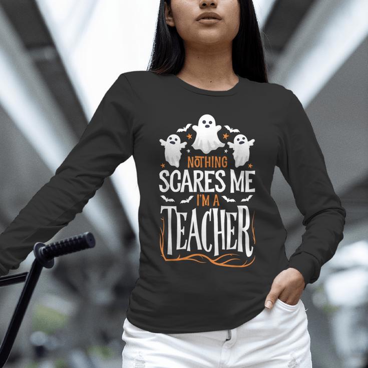 Halloween Teacher Nothing Scares Me Women Men Teachers Unisex Long Sleeve T-Shirt, novelty gifts, funny gifts