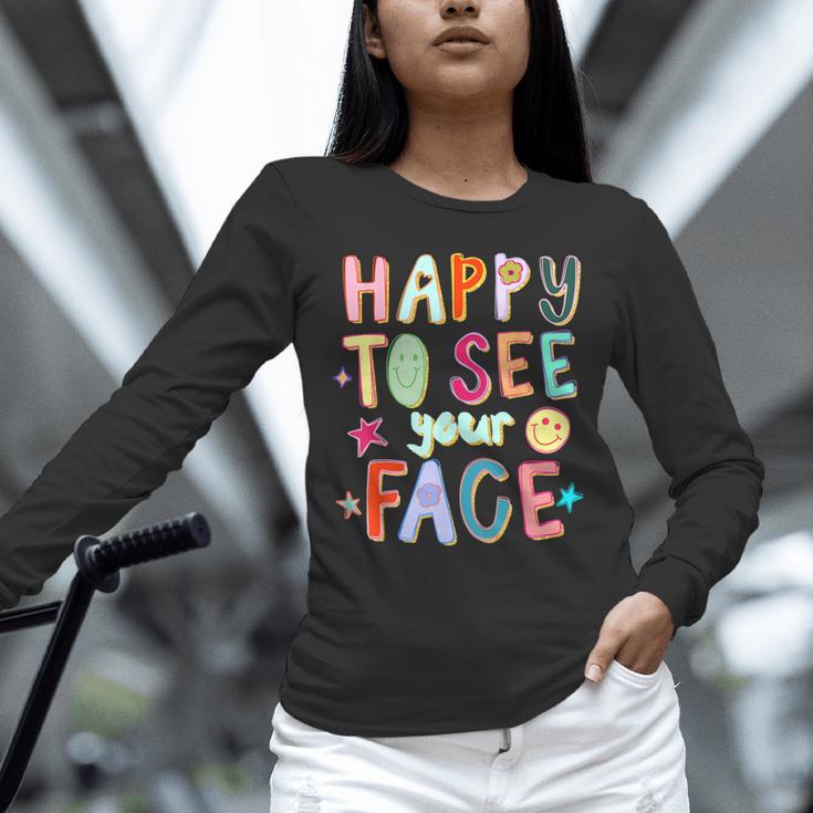 Happy To See Your Face Teacher Retro Back To School Unisex Long Sleeve T-Shirt, novelty gifts, funny gifts Happy To See Your Face Teacher Retro Back To School Unisex Long Sleeve T-Shirt, novelty gifts, funny gifts