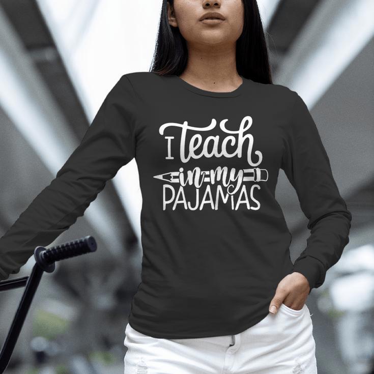 Homeschool Mom Teacher I Teach In My Pajamas For Women Unisex Long Sleeve T-Shirt, novelty gifts, funny gifts