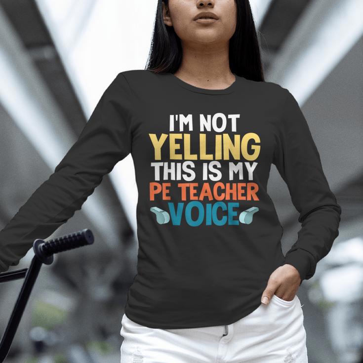 I'm Not Yelling This Is My PE Teacher Voice Unisex Long Sleeve T-Shirt, novelty gifts, funny gifts I'm Not Yelling This Is My PE Teacher Voice Unisex Long Sleeve T-Shirt, novelty gifts, funny gifts
