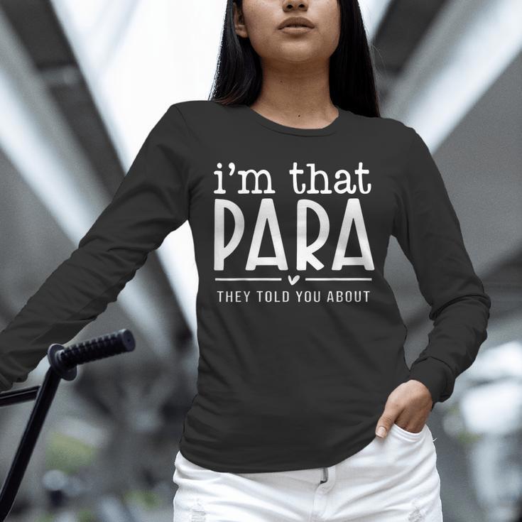 I'm That Para They Told You Abou Paraprofessional Teacher Unisex Long Sleeve T-Shirt, novelty gifts, funny gifts