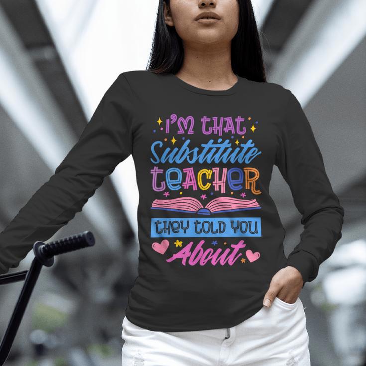 I'M That Substitute Teacher They Told Substitute Teacher Unisex Long Sleeve T-Shirt, novelty gifts, funny gifts I'M That Substitute Teacher They Told Substitute Teacher Unisex Long Sleeve T-Shirt, novelty gifts, funny gifts