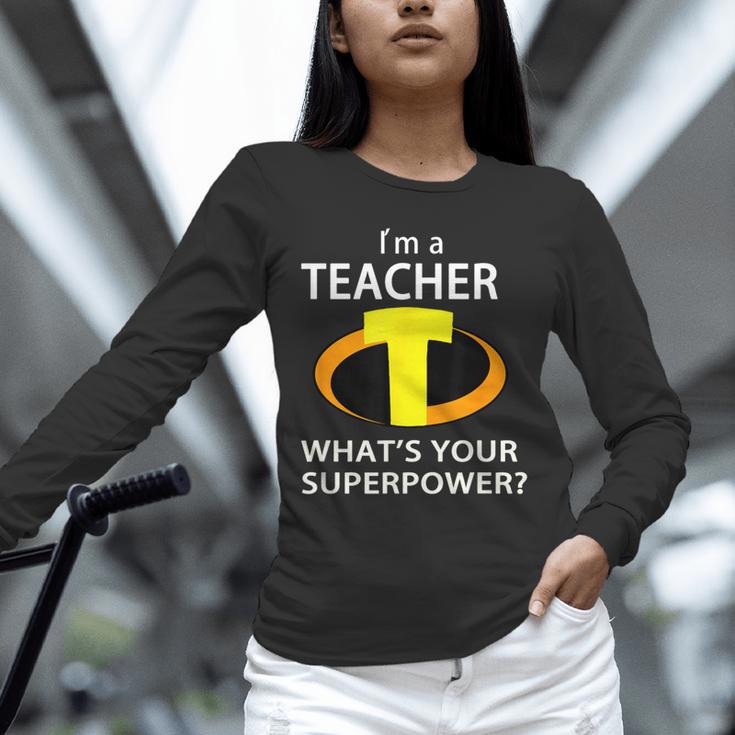 I'm a Teacher What's Your Superpower Teacher Unisex Long Sleeve T-Shirt, novelty gifts, funny gifts