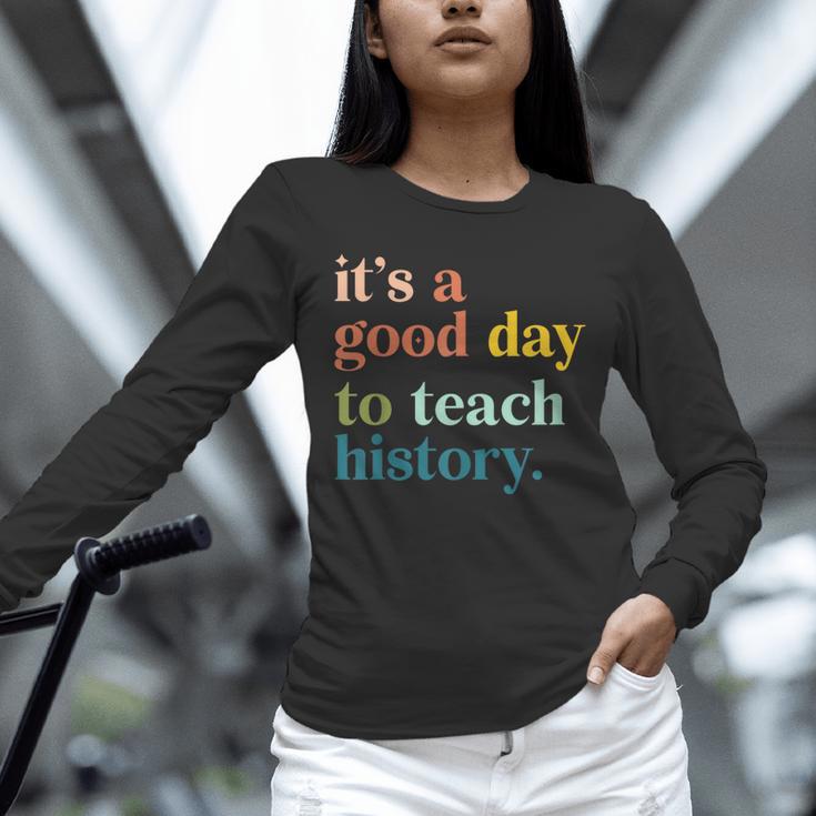 It's A Good Day To Teach History Teacher Men Women Unisex Long Sleeve T-Shirt, novelty gifts, funny gifts