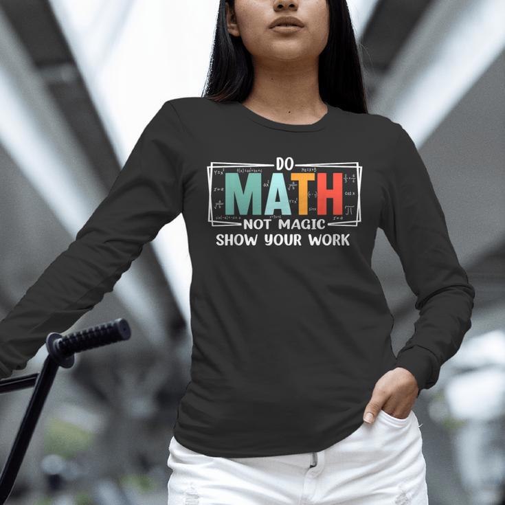 Math Teacher Do Math Not Magic Show Your Work Unisex Long Sleeve T-Shirt, novelty gifts, funny gifts Math Teacher Do Math Not Magic Show Your Work Unisex Long Sleeve T-Shirt, novelty gifts, funny gifts