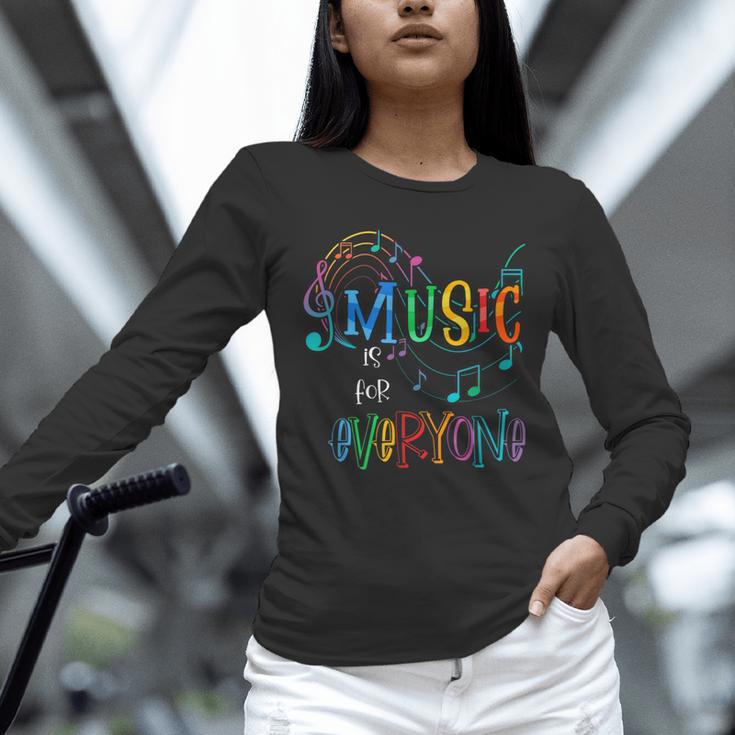Music Is For Everyone Love For Music Teachers Unisex Long Sleeve T-Shirt, novelty gifts, funny gifts