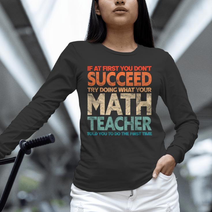 If You Have No Success At First Try It With a Fun Maths Teacher Unisex Long Sleeve T-Shirt, novelty gifts, funny gifts If You Have No Success At First Try It With a Fun Maths Teacher Unisex Long Sleeve T-Shirt, novelty gifts, funny gifts