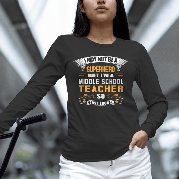 Not Superhero But Middle School Teacher For Men Women Unisex Long Sleeve T-Shirt, novelty gifts, funny gifts Not Superhero But Middle School Teacher For Men Women Unisex Long Sleeve T-Shirt, novelty gifts, funny gifts