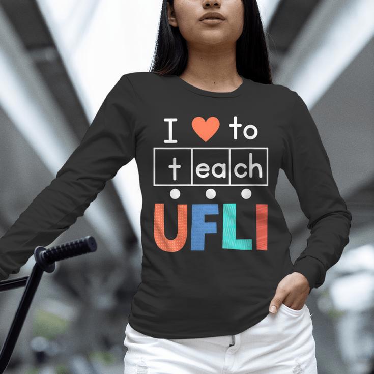 Science Of Reading I Love To Teach UFLI Teacher Literacy Unisex Long Sleeve T-Shirt, novelty gifts, funny gifts