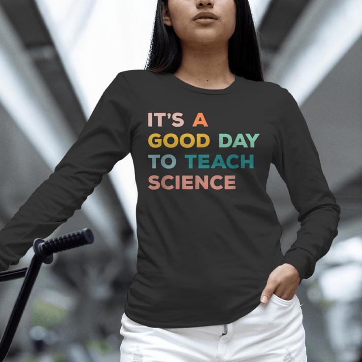Science Teacher Its A Good Day To Teach Science Earth Unisex Long Sleeve T-Shirt, novelty gifts, funny gifts