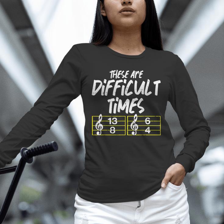 These Are Times Difficult Music Teacher Band Men Women Unisex Long Sleeve T-Shirt, novelty gifts, funny gifts These Are Times Difficult Music Teacher Band Men Women Unisex Long Sleeve T-Shirt, novelty gifts, funny gifts