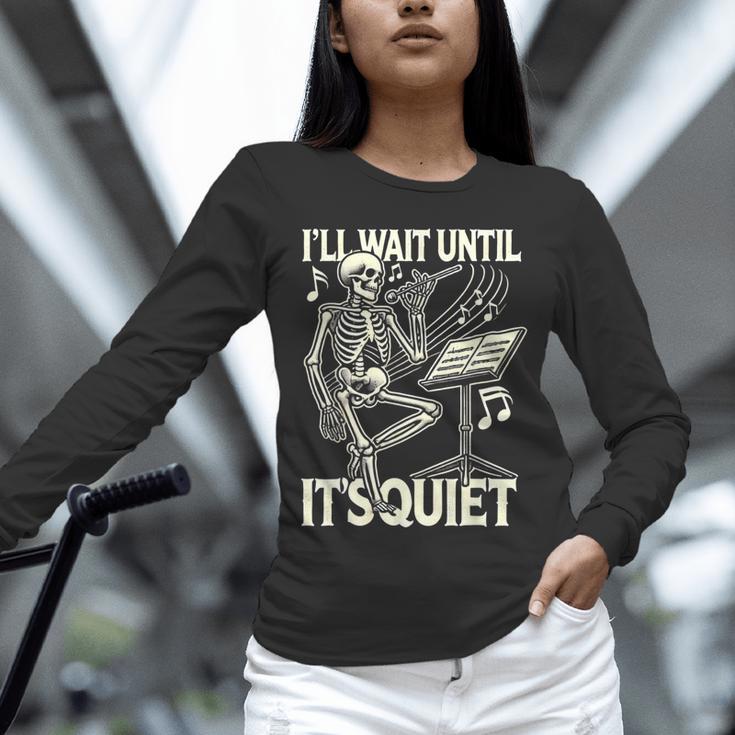 Skeleton Music Teacher I'Ll Wait Until It's Quiet Unisex Long Sleeve T-Shirt, novelty gifts, funny gifts