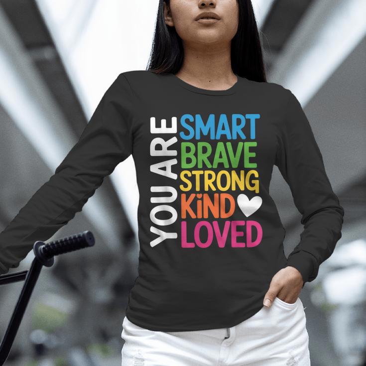 You Are SMART BRAVE STRONG KIND LOVED MOTIVATION TEACHER KID Unisex Long Sleeve T-Shirt, novelty gifts, funny gifts