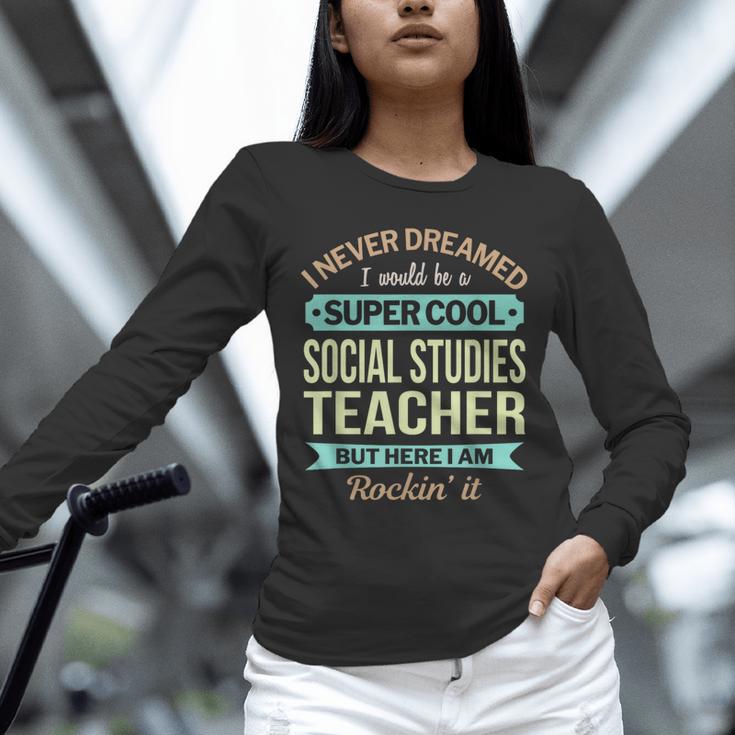 Social Studies Teacher Appreciation Men Women Unisex Long Sleeve T-Shirt, novelty gifts, funny gifts Social Studies Teacher Appreciation Men Women Unisex Long Sleeve T-Shirt, novelty gifts, funny gifts