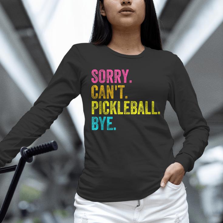 Sorry Can't Pickleball Bye Teacher Student Sport Unisex Long Sleeve T-Shirt, novelty gifts, funny gifts