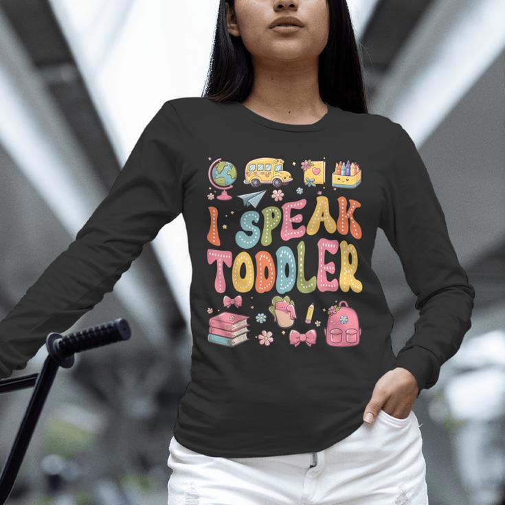 I Speak Toddler Teacher Pre-K Frist Day Back To School Unisex Long Sleeve T-Shirt, novelty gifts, funny gifts
