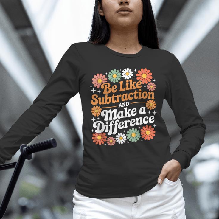 Be Like Subtraction Make A Difference Teacher Student Math Unisex Long Sleeve T-Shirt, novelty gifts, funny gifts