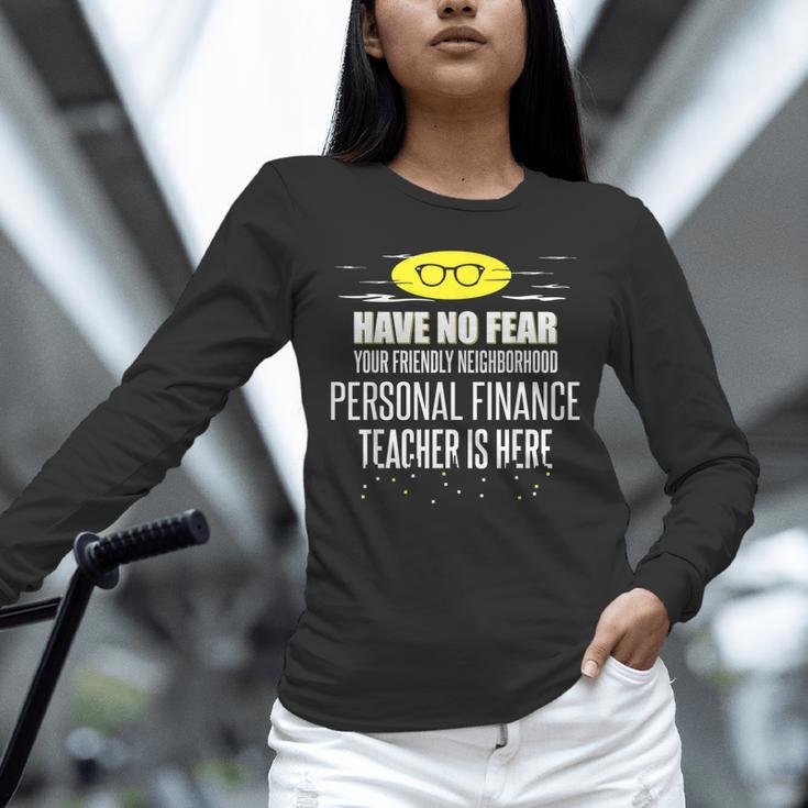 Super Personal Finance Teacher Have No Fear T-Shirt Unisex Long Sleeve T-Shirt, novelty gifts, funny gifts