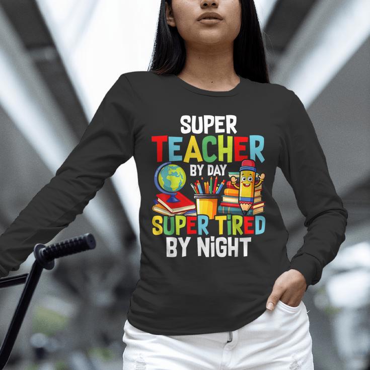 Super Teacher By Day Super Tired By Night Unisex Long Sleeve T-Shirt, novelty gifts, funny gifts