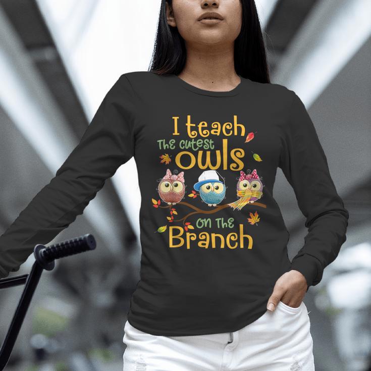I Teach The Cutest Owls On The Branch Teacher Fall Autumn Unisex Long Sleeve T-Shirt, novelty gifts, funny gifts