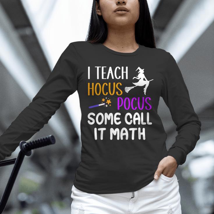 I Teach Hocus Pocus Some Call It Math Teacher Unisex Long Sleeve T-Shirt, novelty gifts, funny gifts I Teach Hocus Pocus Some Call It Math Teacher Unisex Long Sleeve T-Shirt, novelty gifts, funny gifts