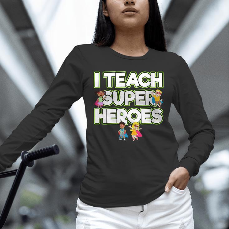 I Teach Superheroes School Teacher Professor Unisex Long Sleeve T-Shirt, novelty gifts, funny gifts