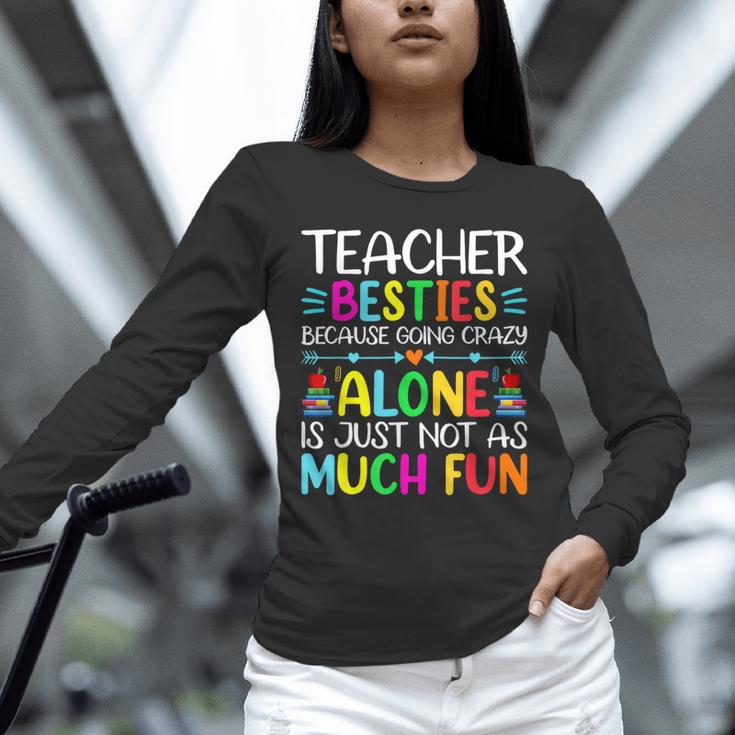 Teacher Besties Because Going Crazy Alone Is Not Fun Unisex Long Sleeve T-Shirt, novelty gifts, funny gifts Teacher Besties Because Going Crazy Alone Is Not Fun Unisex Long Sleeve T-Shirt, novelty gifts, funny gifts