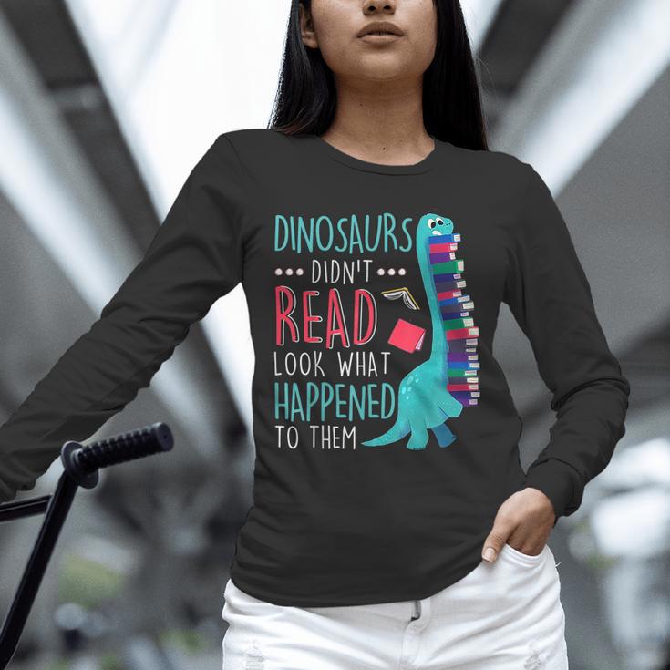 Teacher Dinosaurs Didnt Read Look What Happened Book Reading Unisex Long Sleeve T-Shirt, novelty gifts, funny gifts