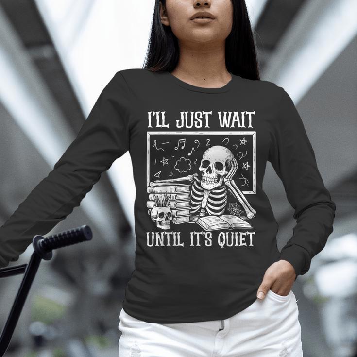 Teacher Halloween Shirt I'Ll Just Wait Until It's Quiet Unisex Long Sleeve T-Shirt, novelty gifts, funny gifts Teacher Halloween Shirt I'Ll Just Wait Until It's Quiet Unisex Long Sleeve T-Shirt, novelty gifts, funny gifts