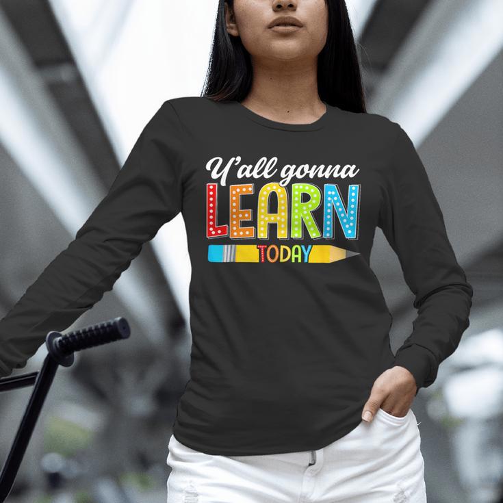 Teacher Y'All Gonna Learn Today First Day Of School Unisex Long Sleeve T-Shirt, novelty gifts, funny gifts Teacher Y'All Gonna Learn Today First Day Of School Unisex Long Sleeve T-Shirt, novelty gifts, funny gifts